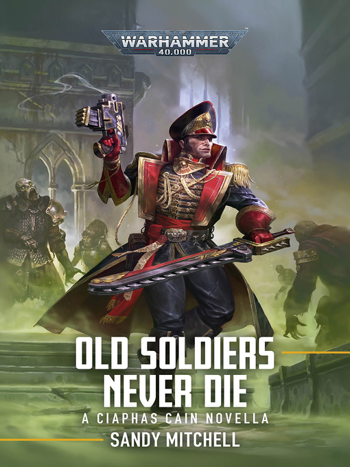 Title details for Old Soldiers Never Die by Sandy Mitchell - Available
